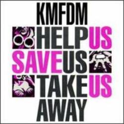 KMFDM : Help Us—Save Us—Take Us Away